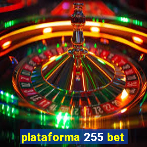 plataforma 255 bet